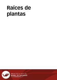 Raíces de plantas | Biblioteca Virtual Miguel de Cervantes