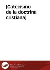 [Catecismo de la doctrina cristiana] | Biblioteca Virtual Miguel de Cervantes