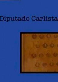 Diputado carlista / Benito Madariaga | Biblioteca Virtual Miguel de Cervantes