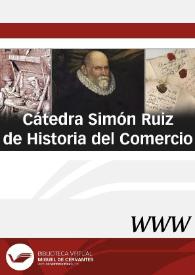 Cátedra Simón Ruiz de Historia del Comercio / Hilario Casado Ruiz | Biblioteca Virtual Miguel de Cervantes