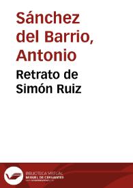 Retrato de Simón Ruiz / Antonio Sánchez del Barrio | Biblioteca Virtual Miguel de Cervantes