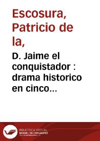 D. Jaime el conquistador : drama historico en cinco actos y en verso | Biblioteca Virtual Miguel de Cervantes