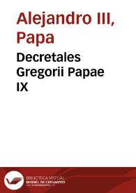 Decretales Gregorii Papae IX / cum glossa Bernardi Parmensis. | Biblioteca Virtual Miguel de Cervantes