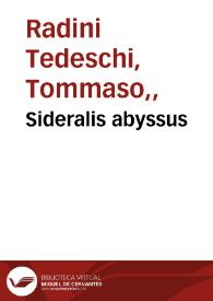 Sideralis abyssus / [fratris Tho. Radini Todischi Placentiuae canonic[a]e p[re]dicatorij ordinis...]  | Biblioteca Virtual Miguel de Cervantes