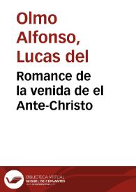 Romance de la venida de el Ante-Christo / por Lucas del Olmo Alfonso | Biblioteca Virtual Miguel de Cervantes