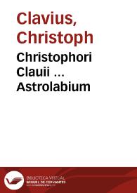 Christophori Clauii ... Astrolabium | Biblioteca Virtual Miguel de Cervantes