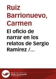 El oficio de narrar en los relatos de Sergio Ramírez / Carmen Ruiz Barrionuevo | Biblioteca Virtual Miguel de Cervantes