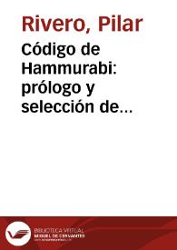 Código de Hammurabi: prólogo y selección de disposiciones / Pilar Rivera y Julián Pelegrín | Biblioteca Virtual Miguel de Cervantes