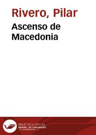 Ascenso de Macedonia / Pilar Rivero y Julián Pelegrín | Biblioteca Virtual Miguel de Cervantes