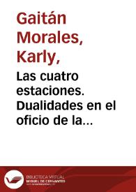 Las cuatro estaciones. Dualidades en el oficio de la escritura / Karly Gaitán Morales | Biblioteca Virtual Miguel de Cervantes