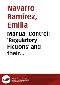 Manual Control: 'Regulatory Fictions' and their Discontents / Emilia Navarro | Biblioteca Virtual Miguel de Cervantes