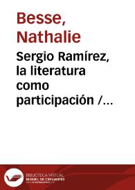 Sergio Ramírez, la literatura como participación / Nathalie Besse | Biblioteca Virtual Miguel de Cervantes