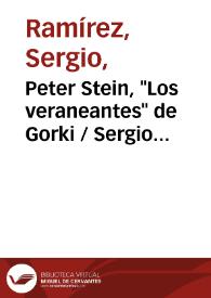 Peter Stein, "Los veraneantes" de Gorki / Sergio Ramírez | Biblioteca Virtual Miguel de Cervantes