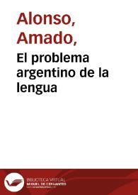 El problema argentino de la lengua / Amado Alonso | Biblioteca Virtual Miguel de Cervantes