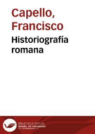 Historiografía romana / Francisco Capello | Biblioteca Virtual Miguel de Cervantes