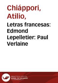 Letras francesas: Edmond Lepelletier: Paul Verlaine / Atilio M. Chiappori | Biblioteca Virtual Miguel de Cervantes