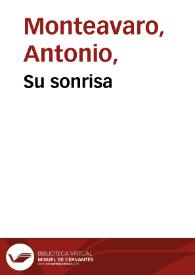 Su sonrisa / Antonio Monteavaro | Biblioteca Virtual Miguel de Cervantes