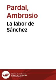 La labor de Sánchez / Ambrosio Pardal | Biblioteca Virtual Miguel de Cervantes