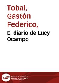El diario de Lucy Ocampo / Gastón Federico Tobal | Biblioteca Virtual Miguel de Cervantes