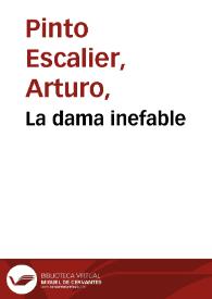 La dama inefable / Arturo Pinto Escalier | Biblioteca Virtual Miguel de Cervantes