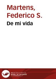 De mi vida / Federico S. Martens | Biblioteca Virtual Miguel de Cervantes
