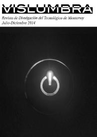 Vislumbra : Revista de Divulgación del Tecnológico de Monterrey. Año 2, núm. 2, julio-diciembre 2014 | Biblioteca Virtual Miguel de Cervantes