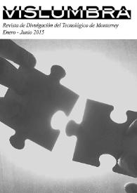 Vislumbra : Revista de Divulgación del Tecnológico de Monterrey. Año 3, núm. 1, enero-junio 2015 | Biblioteca Virtual Miguel de Cervantes