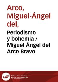 Periodismo y bohemia / Miguel Ángel del Arco Bravo | Biblioteca Virtual Miguel de Cervantes
