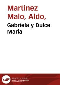 Gabriela y Dulce María / Aldo Martínez Malo | Biblioteca Virtual Miguel de Cervantes