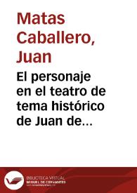 El personaje en el teatro de tema histórico de Juan de la Cueva / Juan Matas Caballero | Biblioteca Virtual Miguel de Cervantes