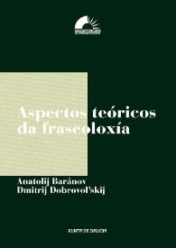 Aspectos teóricos da fraseoloxía / Anatolij Baranov, Dmitrij Dobrovol'skij | Biblioteca Virtual Miguel de Cervantes