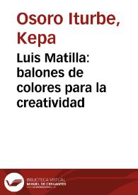 Luis Matilla: balones de colores para la creatividad / Mikel Unamuno | Biblioteca Virtual Miguel de Cervantes