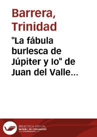 "La fábula burlesca de Júpiter y Io" de Juan del Valle y Caviedes / Trinidad Barrera | Biblioteca Virtual Miguel de Cervantes