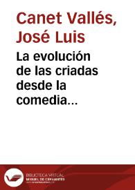 La evolución de las criadas desde la comedia humanística hasta el teatro profesional / José Luis Canet | Biblioteca Virtual Miguel de Cervantes