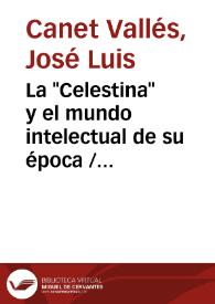 La "Celestina" y el mundo intelectual de su época / José Luis Canet | Biblioteca Virtual Miguel de Cervantes