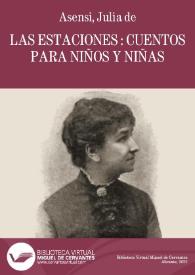 Las Estaciones : cuentos para niños y niñas / por Julia de Asensi | Biblioteca Virtual Miguel de Cervantes