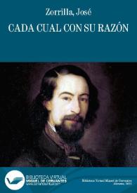 Cada cual con su razón / José Zorrilla | Biblioteca Virtual Miguel de Cervantes