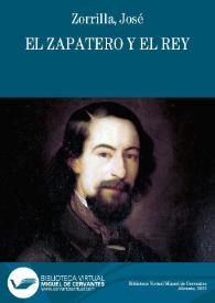 El zapatero y el rey / José Zorrilla | Biblioteca Virtual Miguel de Cervantes