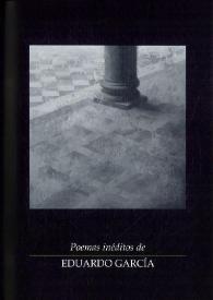Poemas inéditos / Eduardo García | Biblioteca Virtual Miguel de Cervantes