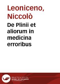 De Plinii et aliorum in medicina erroribus | Biblioteca Virtual Miguel de Cervantes