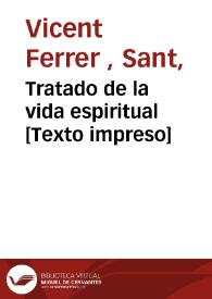 Tratado de la vida espiritual [Texto impreso] | Biblioteca Virtual Miguel de Cervantes