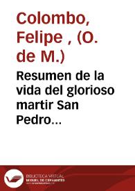 Resumen de la vida del glorioso martir San Pedro Pasqual de Valencia [Texto impreso] ...] | Biblioteca Virtual Miguel de Cervantes