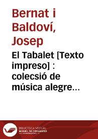 El Tabalet [Texto impreso] : colecsió de música alegre y divertida en solfa valensiana. Número Prólogo - 1 mayo 1847 | Biblioteca Virtual Miguel de Cervantes