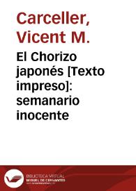 El Chorizo japonés  [Texto impreso]: semanario inocente | Biblioteca Virtual Miguel de Cervantes