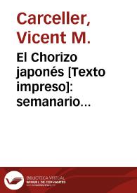 El Chorizo japonés  [Texto impreso]: semanario inocente. Año I Número 2 - 17 marzo 2017 | Biblioteca Virtual Miguel de Cervantes