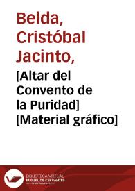 [Altar del Convento de la Puridad] [Material gráfico] | Biblioteca Virtual Miguel de Cervantes