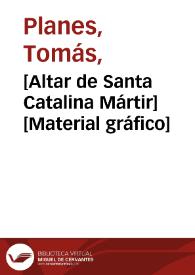 [Altar de Santa Catalina Mártir] [Material gráfico] | Biblioteca Virtual Miguel de Cervantes