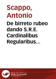 De birreto rubeo dando S.R.E. Cardinalibus Regularibus responsa... | Biblioteca Virtual Miguel de Cervantes