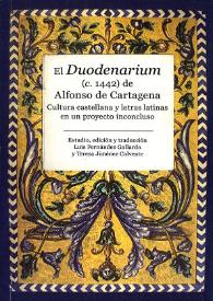 Más información sobre Duodenarium = El Duodenario [Selección] / Alonso de Cartagena ; edición de Luis Fernández Gallardo y Teresa Jiménez Calvente