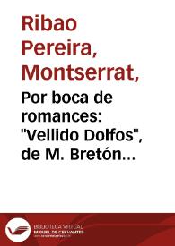 Por boca de romances: "Vellido Dolfos", de M. Bretón de los Herreros, frente a sí mismo / Montserrat Ribao Pereira | Biblioteca Virtual Miguel de Cervantes